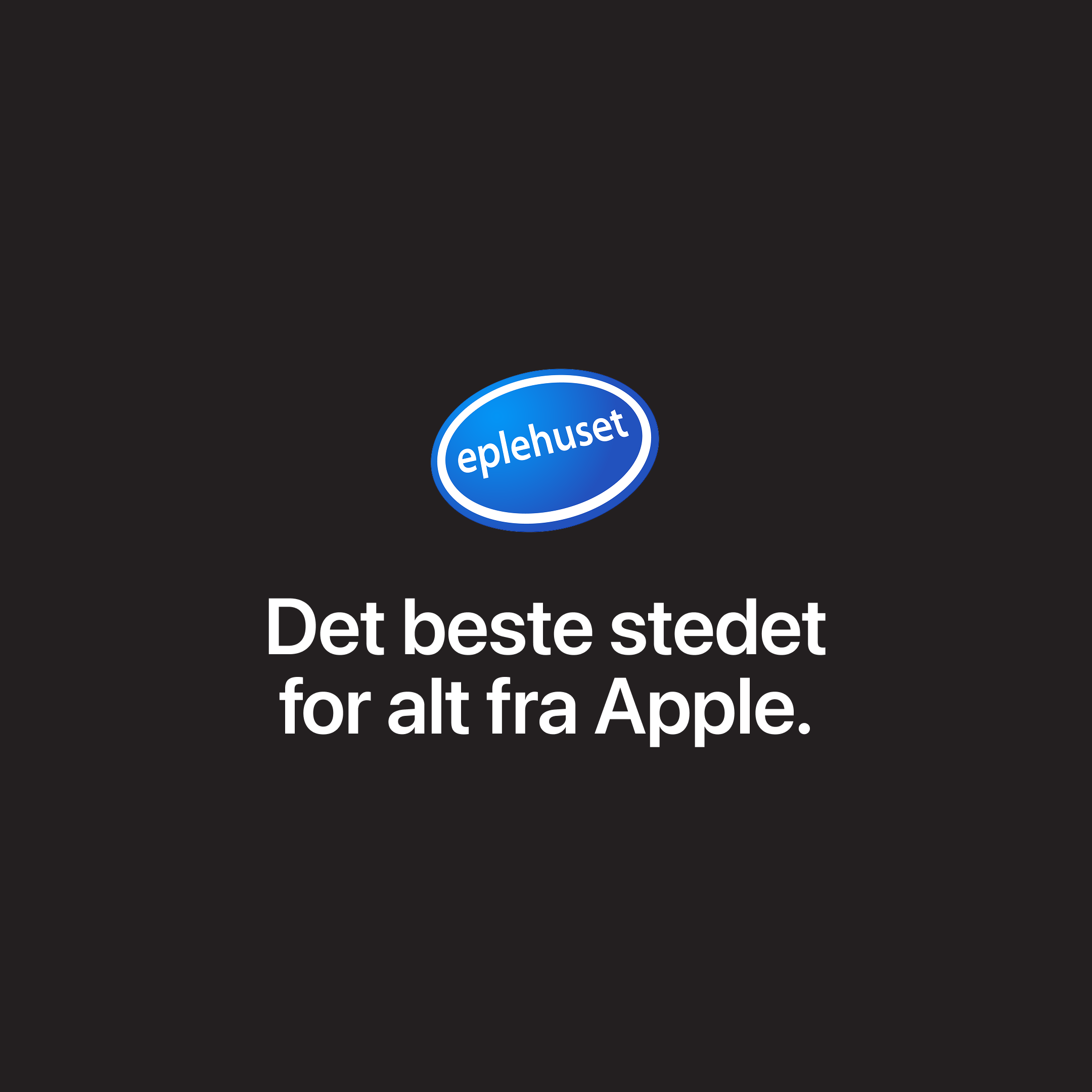 Eplehuset - det beste stedet for alt fra Apple